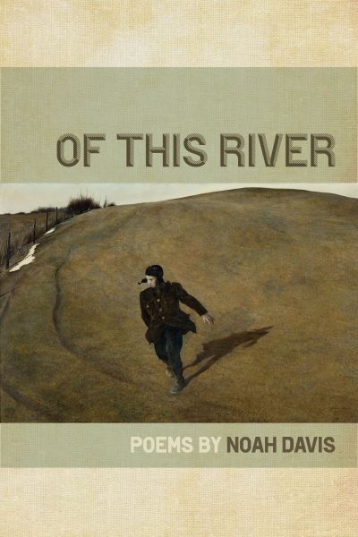 Cover for Noah Davis · Of This River (Paperback Book) (2020)