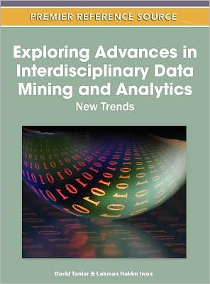 Cover for David Taniar · Exploring Advances in Interdisciplinary Data Mining and Analytics: New Trends (Hardcover Book) (2011)