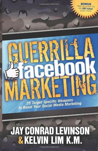 Cover for Jay Conrad Levinson · Guerrilla Facebook Marketing: 25 Target Specific Weapons to Boost your Social Media Marketing (Paperback Bog) (2013)