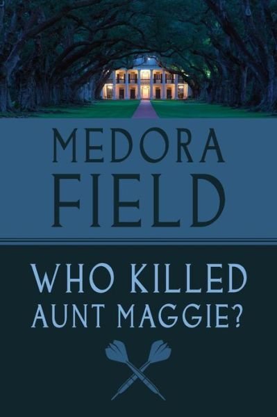 Who Killed Aunt Maggie? - Medora Field Perkerson - Books - Coachwhip Publications - 9781616462741 - November 24, 2014