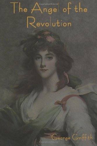 Cover for George Griffith · The Angel of the Revolution (Paperback Book) (2012)