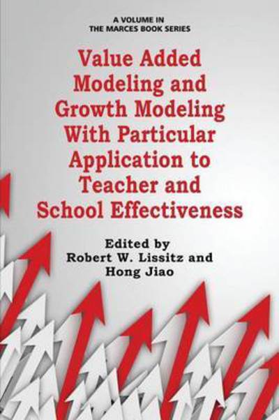 Cover for Robert W Lissitz · Value Added Modeling and Growth Modeling with Particular Application to Teacher and School Effectiveness (Paperback Book) (2014)