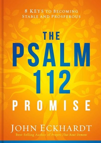 Cover for John Eckhardt · The Psalm 112 Promise : 8 Keys to Becoming Stable and Prosperous (Hardcover Book) (2018)