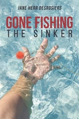 Cover for Jane Herr Desrosiers · Gone Fishing (Paperback Book) (2019)