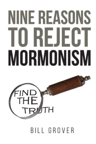 Cover for Bill Grover · Nine Reasons to Reject Mormonism (Paperback Book) (2021)