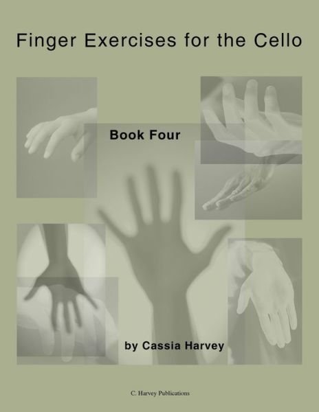 Cover for Cassia Harvey · Finger Exercises for the Cello, Book Four (Paperback Book) (2018)