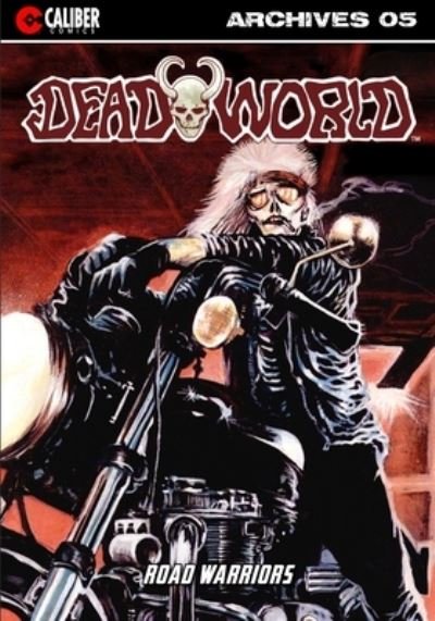 Deadworld Archives - Book Five - Gary Reed - Kirjat - Caliber Comics - 9781635298741 - sunnuntai 27. lokakuuta 2019