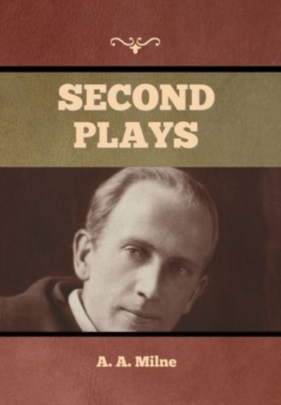 Cover for A A Milne · Second Plays (Hardcover Book) (2022)