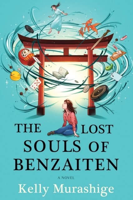 Kelly Murashige · The Lost Souls of Benzaiten (Hardcover Book) (2024)