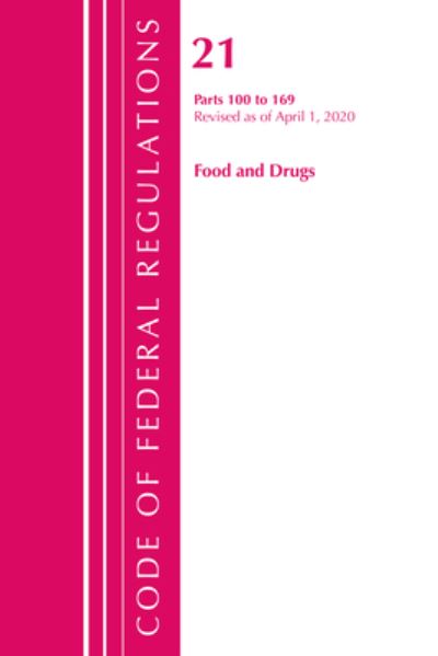 Cover for Office Of The Federal Register (U.S.) · Code of Federal Regulations, Title 21 Food and Drugs 100-169, Revised as of April 1, 2020 - Code of Federal Regulations, Title 21 Food and Drugs (Paperback Book) (2021)