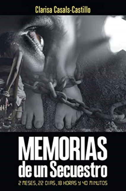 Cover for Clarisa Casals-Castillo · Memorias De Un Secuestro (Paperback Book) (2020)