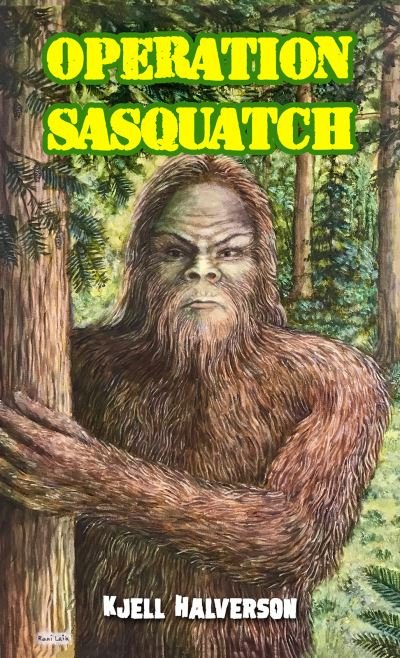 Cover for Kjell Halverson · Operation Sasquatch (Innbunden bok) (2020)