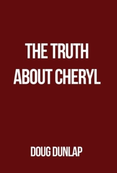 Cover for Doug Dunlap · The Truth About Cheryl (Hardcover Book) (2020)