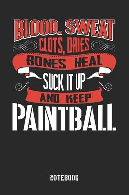 Cover for Anfrato Designs · Blood Sweat clots dries. Shut up and keep Paintball (Paperback Book) (2019)