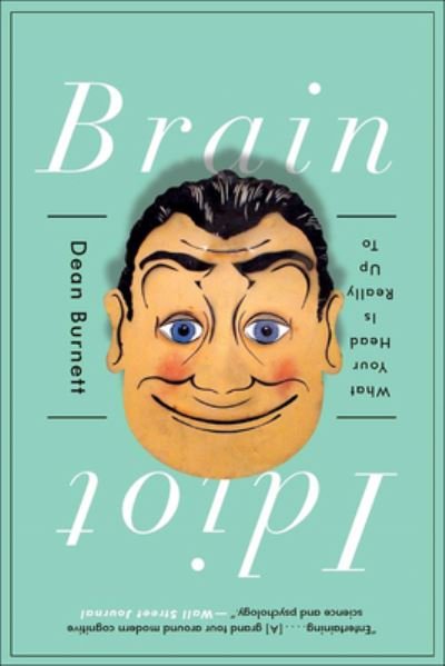 Cover for Dean Burnett · Idiot Brain (Innbunden bok) (2019)