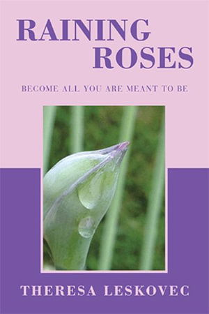 Cover for Theresa Leskovec · Raining Roses (Book) (2023)