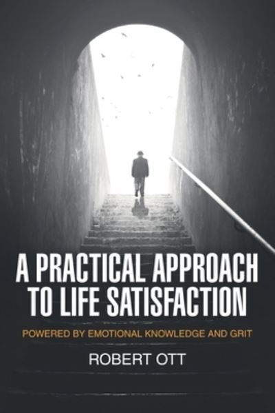 Cover for Robert Ott · A Practical Approach to Life Satisfaction (Paperback Book) (2022)