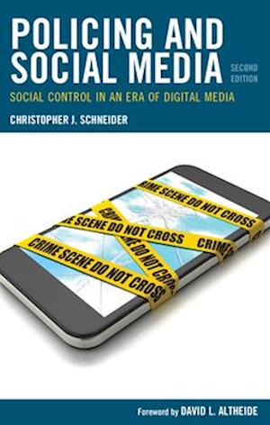 Cover for Christopher J. Schneider · Policing and Social Media: Social Control in an Era of Digital Media (Hardcover Book) [Second edition] (2024)