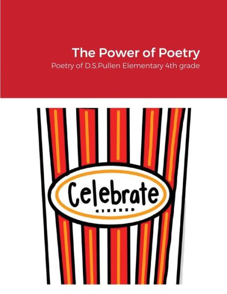 Cover for D S Pullen Elementary 4th Grade · The Power of Poetry (Paperback Book) (2021)