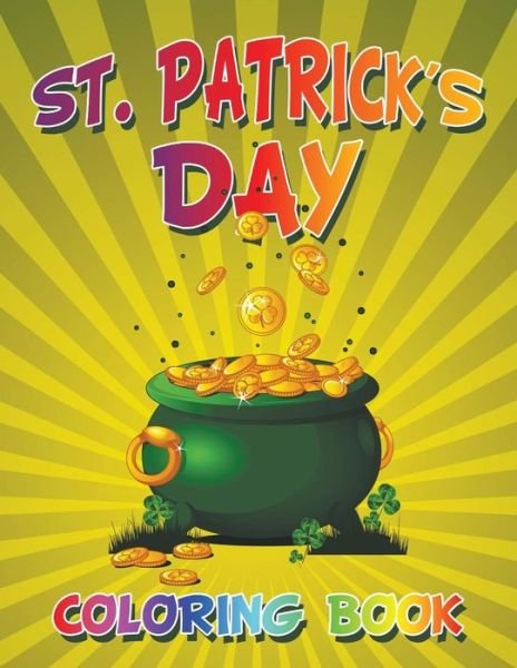 St. Patrick's Day Coloring Book - My Day Books - Books - Jupiter Kids - 9781681275741 - February 23, 2015