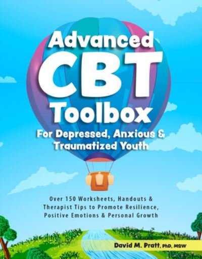 Cover for David Pratt · Advanced CBT Toolbox for Depressed, Anxious &amp; Traumatized Youth (Paperback Book) (2022)