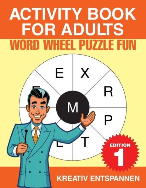 Cover for Kreativ Entspannen · Activity Book for Adults Word Wheel (Paperback Book) (2016)