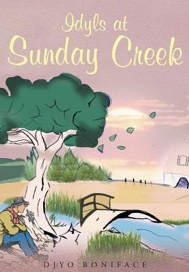 Cover for Djyo Boniface · Idyls at Sunday Creek (Paperback Bog) (2016)