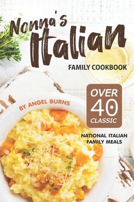 Cover for Angel Burns · Nonna's Italian Family Cookbook (Pocketbok) (2019)