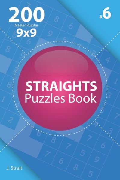 Cover for J Strait · Straights - 200 Master Puzzles 9x9 (Volume 6) (Paperback Book) (2019)