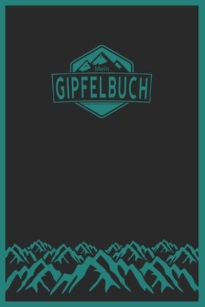 Cover for Gipfelbucher Tourenbucher · Mein Gipfelbuch (Paperback Bog) (2019)