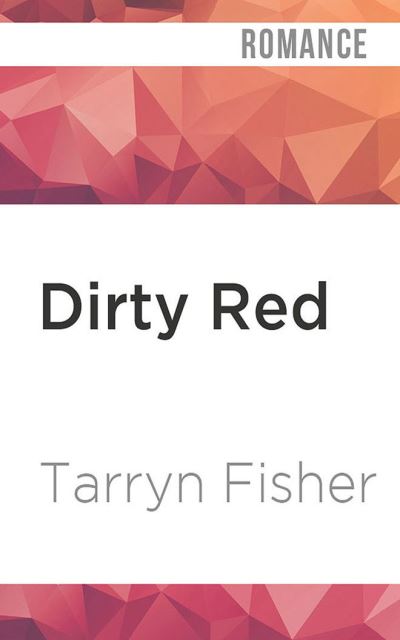 Cover for Tarryn Fisher · Dirty Red (CD) (2021)