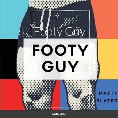 Cover for Matty Slater · Footy Guy (Paperback Book) (2020)