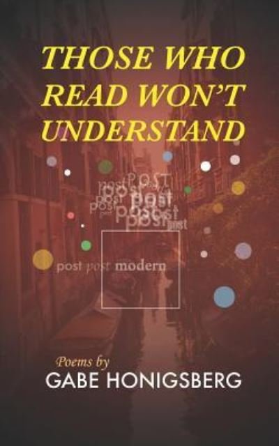 Cover for Gabe Honigsberg · Those Who Read Won't Understand (Paperback Book) (2018)