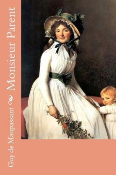 Cover for Guy de Maupassant · Monsieur Parent (Paperback Book) (2018)