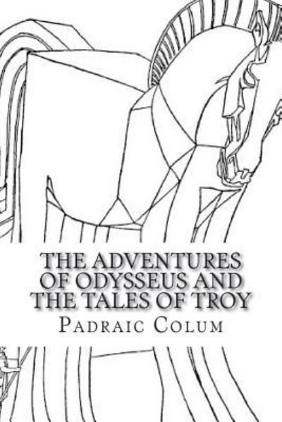 Cover for Padraic Colum · The Adventures of Odysseus and the Tales of Troy (Taschenbuch) (2018)