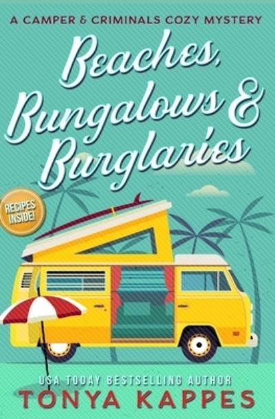 Cover for Tonya Kappes · Beaches, Bungalows &amp; Burglaries (Paperback Book) (2018)