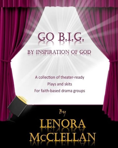 Cover for Lenora Mcclellan · Go B.I.G. (Taschenbuch) (2018)