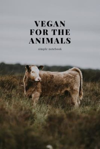 Cover for M O'Reilly · Vegan for the animals (Paperback Book) (2018)