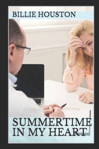 Summertime in My Heart - Billie Houston - Books - Independently Published - 9781729025741 - October 21, 2018