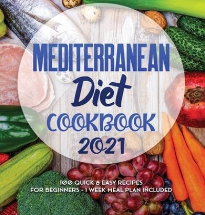 Cover for Nancy Adams · Mediterranean Diet Cookbook 2021 (Hardcover Book) (2021)