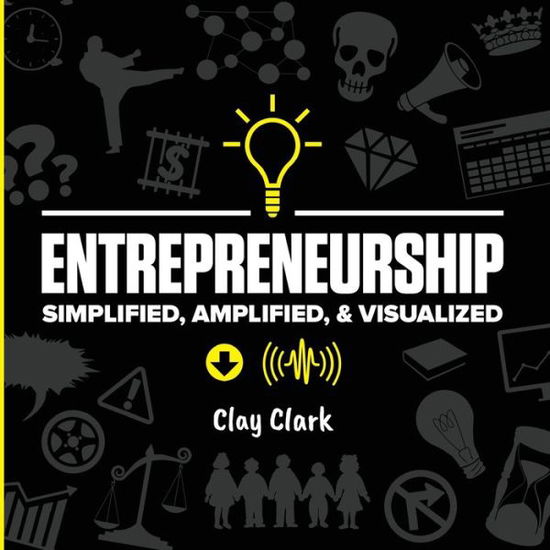 Entrepreneurship - Clay Clark - Książki - Make Your Life Epic - 9781736421741 - 8 maja 2023