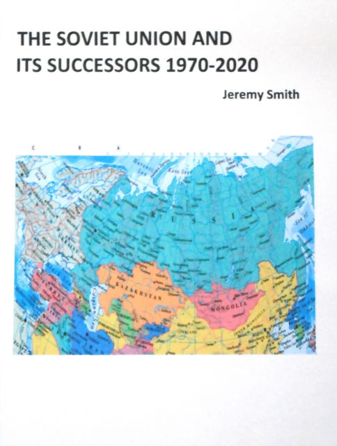 Cover for Jeremy Smith · The Soviet Union and Its Successors 1970-2020 - Fifty Years On (Paperback Book) (2024)