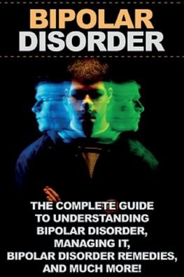 Cover for Jamie Levell · Bipolar Disorder: The complete guide to understanding bipolar disorder, managing it, bipolar disorder remedies, and much more! (Paperback Book) (2019)