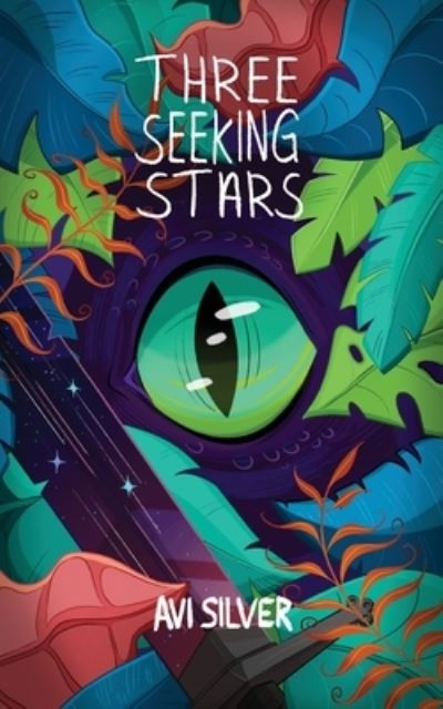 Three Seeking Stars - Avi Silver - Books - Molewhale Press - 9781775242741 - July 13, 2021