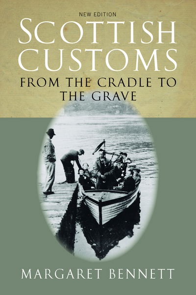 Cover for Margaret Bennett · Scottish Customs: From the Cradle to the Grave (Paperback Book) (2019)