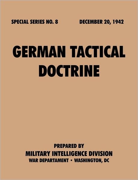 Cover for War Department · German tactical doctrine (Special series, no. 8) (Taschenbuch) (2011)