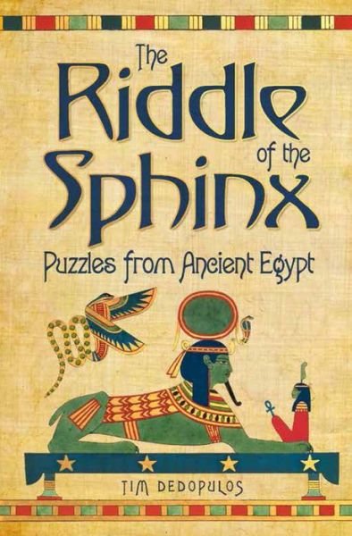 Cover for Tim Dedopulos · The Riddle of the Sphinx: Puzzles from Ancient Egypt (Hardcover Book) (2016)