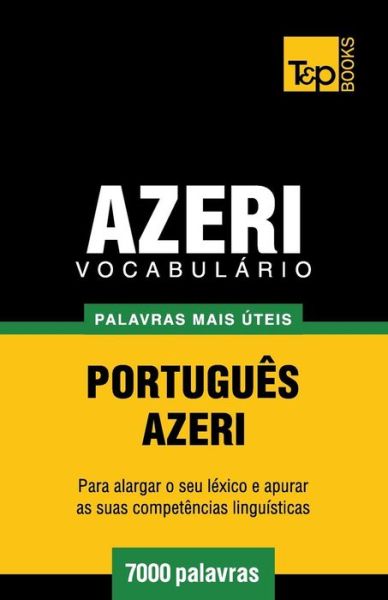Cover for Andrey Taranov · Vocabulário Português-azeri - 7000 Palavras Mais Úteis (Paperback Book) [Portuguese edition] (2014)