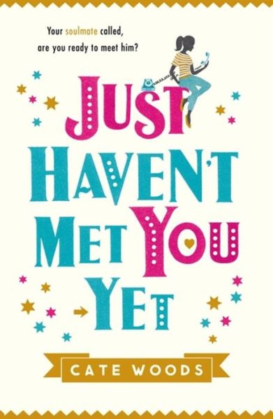 Cover for Cate Woods · Just Haven't Met You Yet (Paperback Bog) (2016)