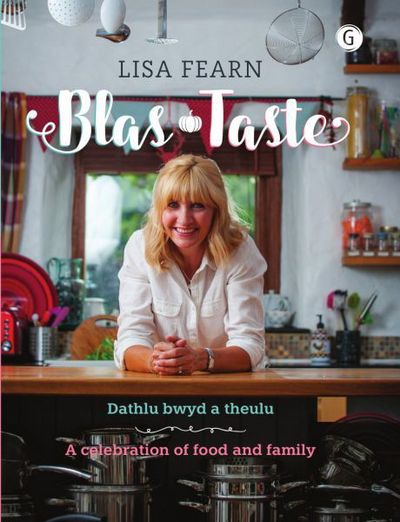 Cover for Lisa Fearn · Blas - Dathlu Bwyd a Theulu / Taste - A Celebration of Food and Family: Dathlu Bwyd a Theulu / A Celebration of Food and Family (Hardcover Book) [Bilingual edition] (2016)